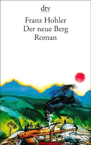 Der neue Berg: Roman von dtv Verlagsgesellschaft mbH & Co. KG